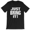 Polera The Rock "Just Bring It"