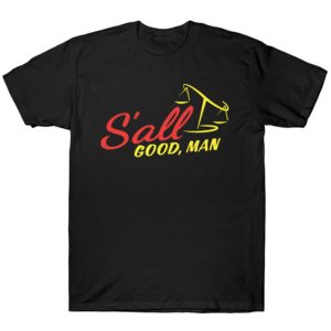 Polera Better call saul "Sall good, Man"